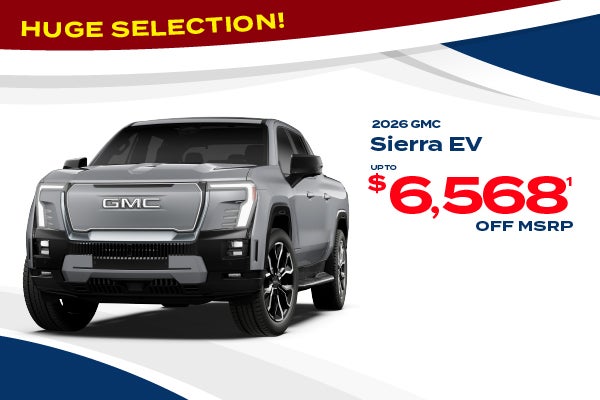 2026 GMC Sierra EV - up to $6568 off MSRP or 2.9% APR