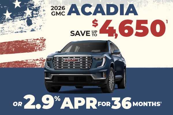 2026 GMC Acadia - up to $4650 off MSRP or 1.9% APR