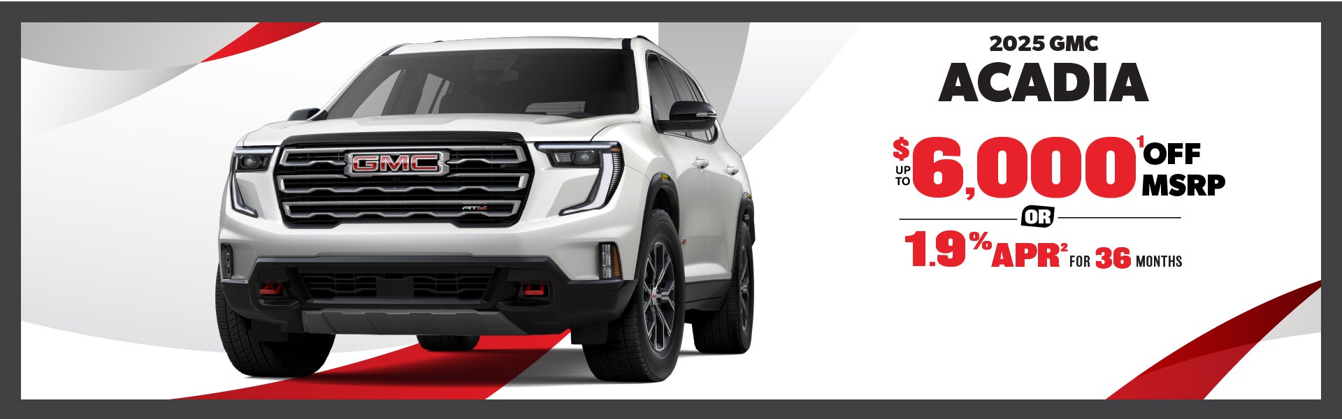2025 GMC Acadia - up to $6000 off MSRP or 1.9% APR